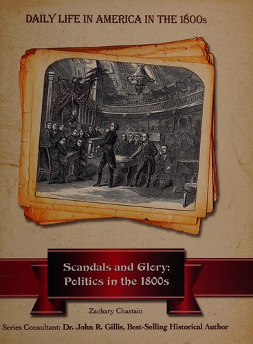 Scandals and glory : politics in the 1800s