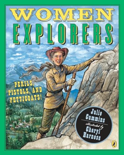 Women explorers : perils, pistols, and petticoats