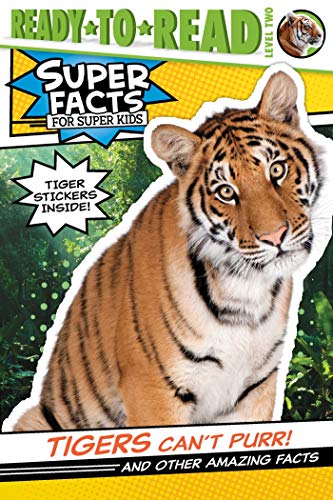 Tigers can't purr : and other amazing facts