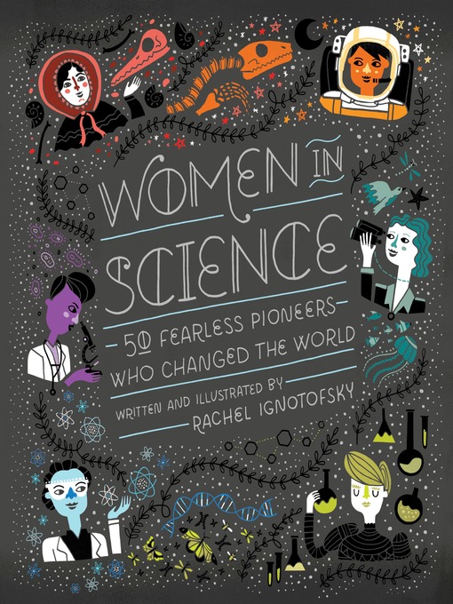 Women in Science : 50 Fearless Pioneers Who Changed the World